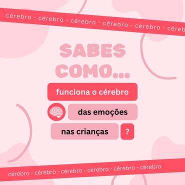 Sabes como… funciona o cérebro das emoções nas crianças?